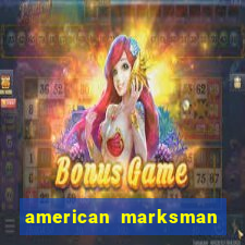 american marksman apk dinheiro infinito